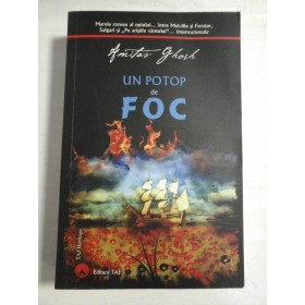    UN  POTOP  de  FOC  (roman)  -  Amitav  GHOSH 